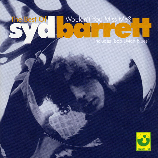 The Best of Syd Barrett: Wouldn't You Miss Me?