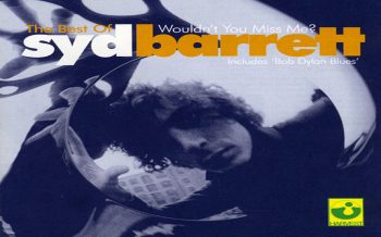 The Best of Syd Barrett: Wouldn’t You Miss Me? – 2001